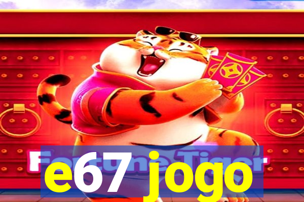 e67 jogo